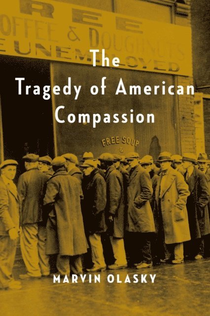 Marvin Olasky - Tragedy of American Compassion, E-bok