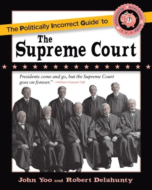 Robert J. Delahunty, John Yoo - Politically Incorrect Guide to the Supreme Court, E-bok. Tillgänglighet: Lägg i varukorg