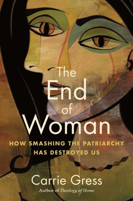 Carrie Gress - End of Woman, E-bok