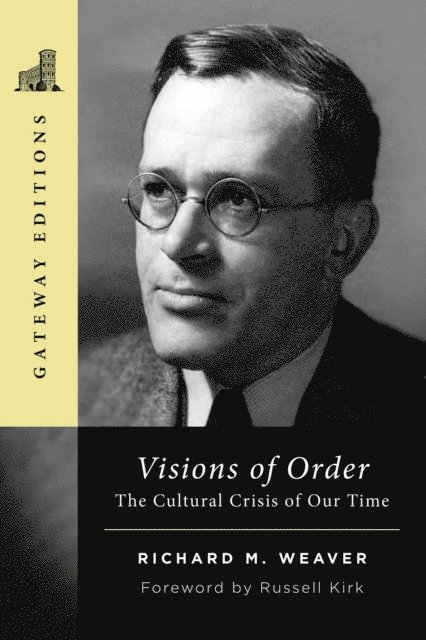 Richard M. Weaver - Visions of Order, E-bok