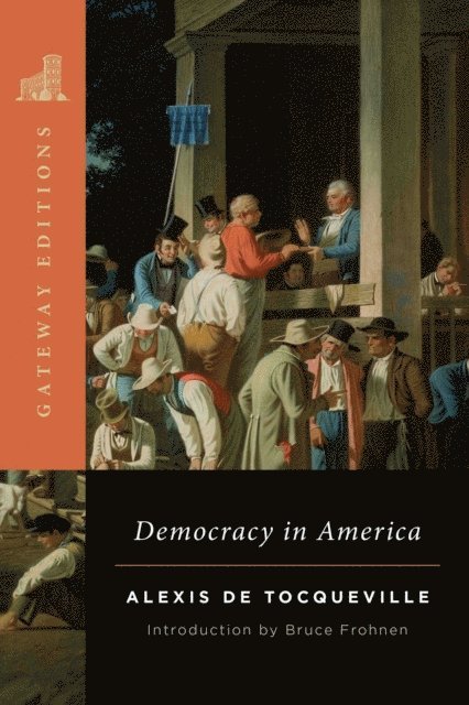 Alexis de Tocqueville, Bruce Frohnen - Democracy in America, E-bok