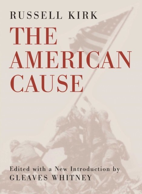Russell Kirk - American Cause, E-bok