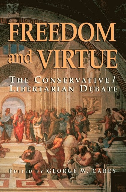George W. Carey - Freedom and Virtue, E-bok