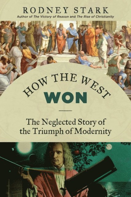 Rodney Stark - How the West Won, E-bok