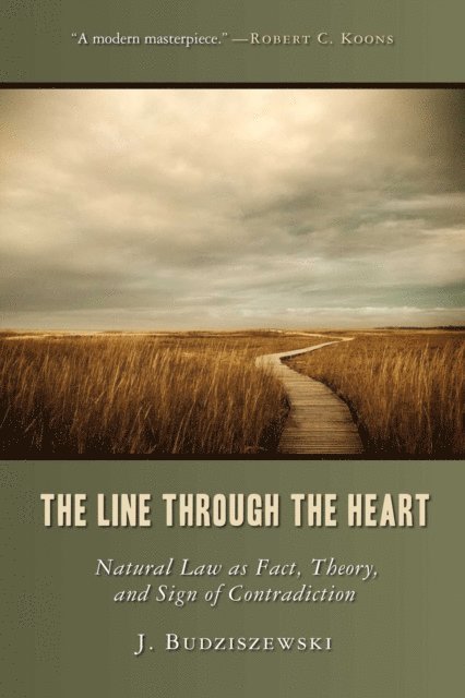 J. Budziszewski - Line Through the Heart, E-bok