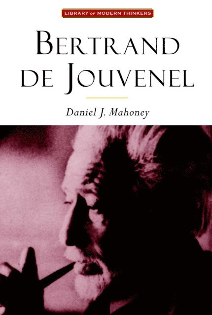 Daniel J. Mahoney - Bertrand De Jouvenel, E-bok