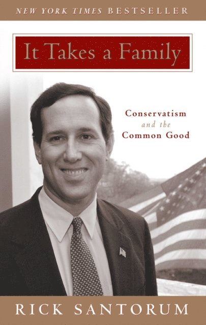 Rick Santorum - It Takes a Family, E-bok