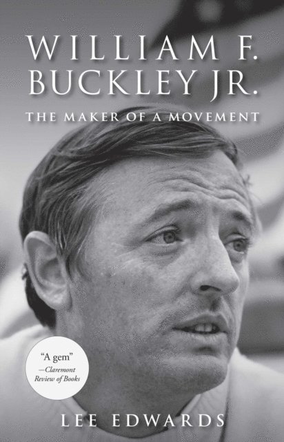 Lee Edwards - William F. Buckley Jr., E-bok
