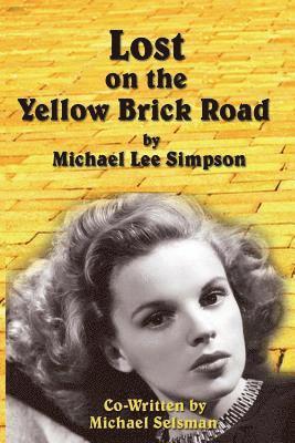 Michael Lee Simpson, Michael Selsman - Lost on the Yellow Brick Road, Häftad