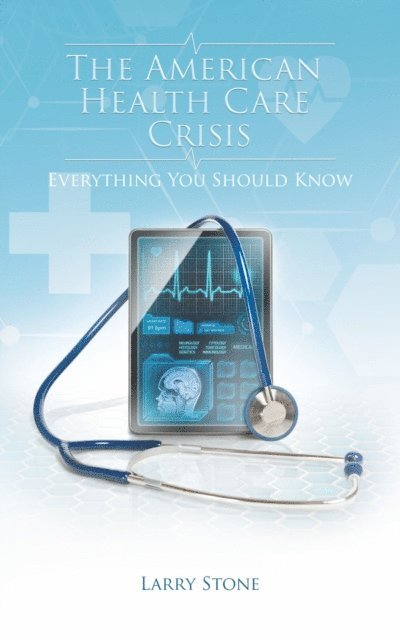 Larry Stone - American Health Care Crisis, E-bok. Tillgänglighet: Lägg i varukorg