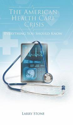 Larry Stone - American Health Care Crisis, Inbunden. Tillgänglighet: Lägg i varukorg