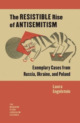 Laura Engelstein - Resistible Rise of Antisemitism – Exemplary Cases from Russia, Ukraine, and Poland, Häftad. Tillgänglighet: Tillfälligt slut