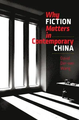 David Der–wei Wang - Why Fiction Matters in Contemporary China, Inbunden. Tillgänglighet: Tillfälligt slut