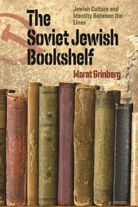 Soviet Jewish Bookshelf - Jewish Culture and Identity Between the Lines