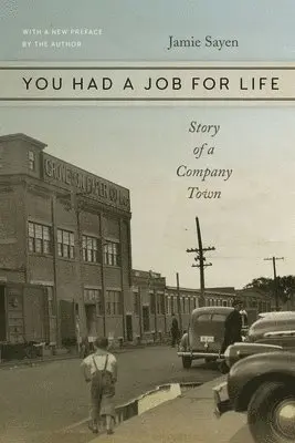 Jamie Sayen - You Had a Job for Life – Story of a Company Town, Häftad. Tillgänglighet: Lägg i varukorg
