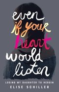 Even if Your Heart Would Listen
