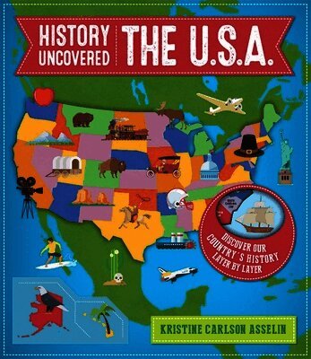 Kristine Carlson Asselin - History Uncovered: The U.S.A., Kartonnage. Tillgänglighet: Lägg i varukorg