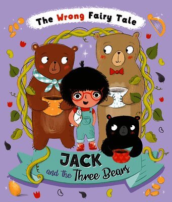 Tracey Turner - The Wrong Fairy Tale Jack and the Three Bears, Inbunden