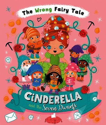 Tracey Turner - The Wrong Fairy Tale Cinderella and the Seven Dwarfs, Inbunden
