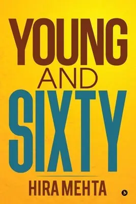 Hira Mehta - Young and Sixty, Häftad. Tillgänglighet: Lägg i varukorg