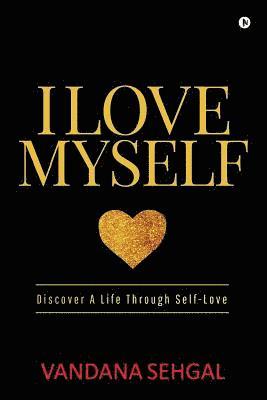 Vandana Sehgal - I Love Myself, Häftad. Tillgänglighet: Lägg i varukorg