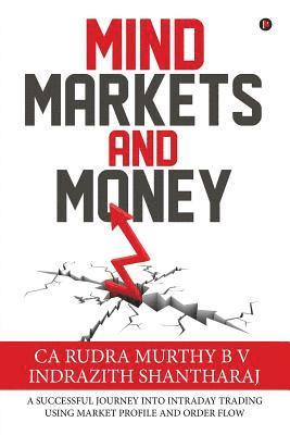 Indrazith Shantharaj - Mind Markets and Money, Häftad