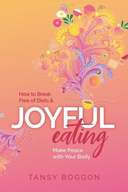 Tansy Boggon - Joyful Eating: How to Break Free of Diets and Make Peace With Your Body, E-bok