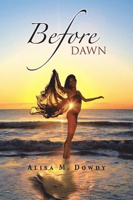 Alisa M Dowdy - Before Dawn, Häftad