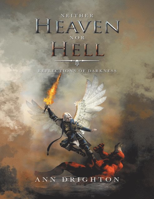 Ann Drighton - Neither Heaven Nor Hell: Reflections of Darkness, E-bok