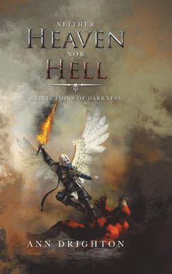 Ann Drighton - Neither Heaven nor Hell, Inbunden