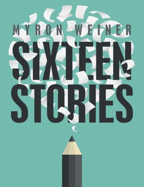 Myron Weiner - Sixteen Stories, E-bok. Tillgänglighet: Lägg i varukorg
