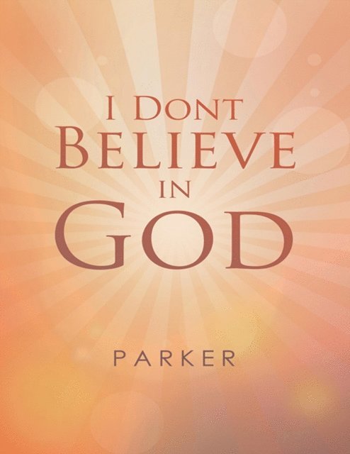 Parker - I Dont Believe In God, E-bok