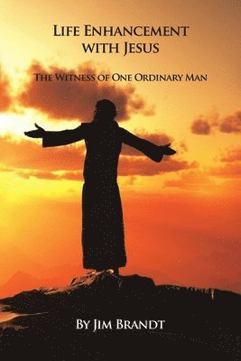 Jim Brandt - Life Enhancement With Jesus, Häftad. Tillgänglighet: Lägg i varukorg