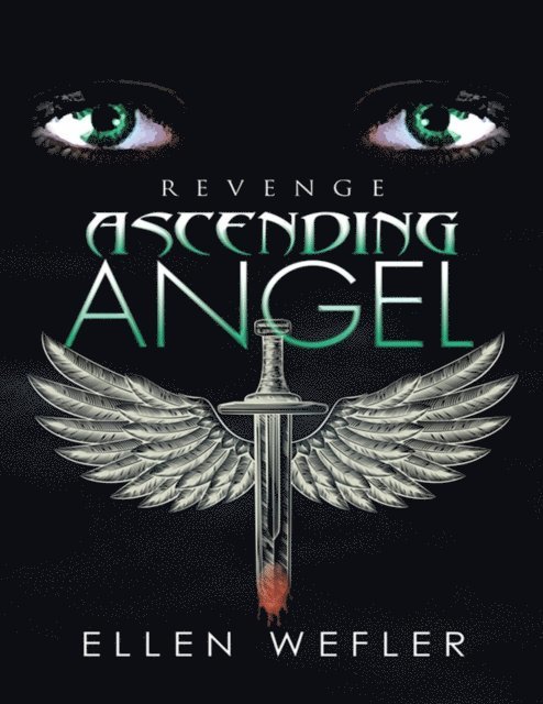 Ellen Wefler - Ascending Angel: Revenge, E-bok