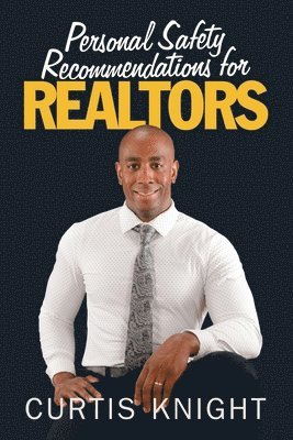 Curtis Knight - Personal Safety Recommendations for Realtors, Häftad. Tillgänglighet: Lägg i varukorg