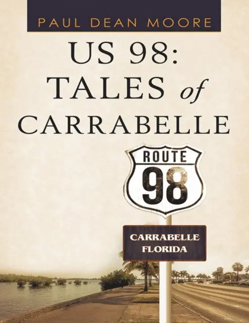 Paul Dean Moore - US 98: Tales of Carrabelle, E-bok. Tillgänglighet: Lägg i varukorg