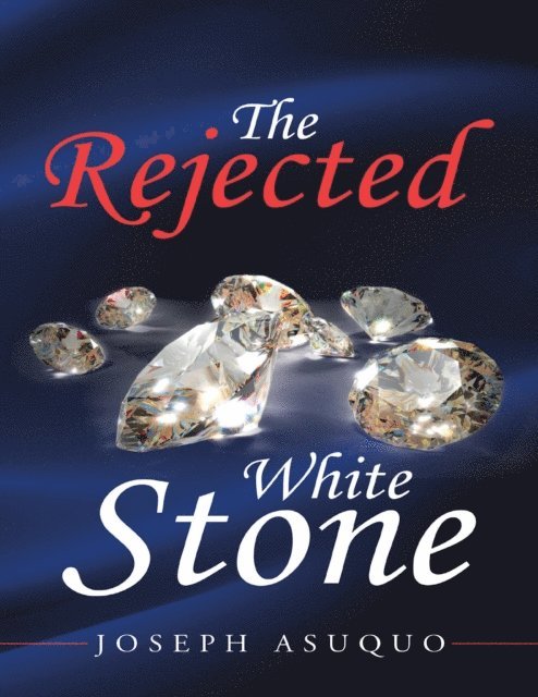 Joseph Asuquo - Rejected White Stone, E-bok