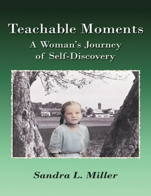 Teachable Moments: A Woman's Journey of Self - Discovery