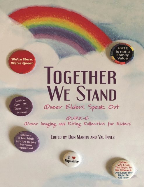 Val Innes, Don Martin, QUIRK-E Queer Imaging and Riting Kollective for Elders - Together We Stand: Queer Elders Speak Out, E-bok