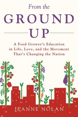 Jeanne Nolan - From the Ground Up, Häftad. Tillgänglighet: Lägg i varukorg