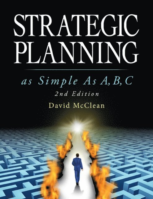 David McClean - Strategic Planning As Simple As A,b,c: 2nd Edition, E-bok