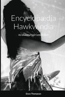 Dave Thompson - Encyclopædia Hawkwindia, Häftad