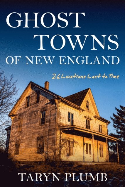 Taryn Plumb - Ghost Towns of New England, E-bok