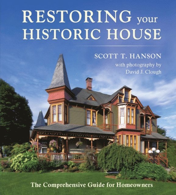 Scott T Hanson - Restoring Your Historic House, E-bok