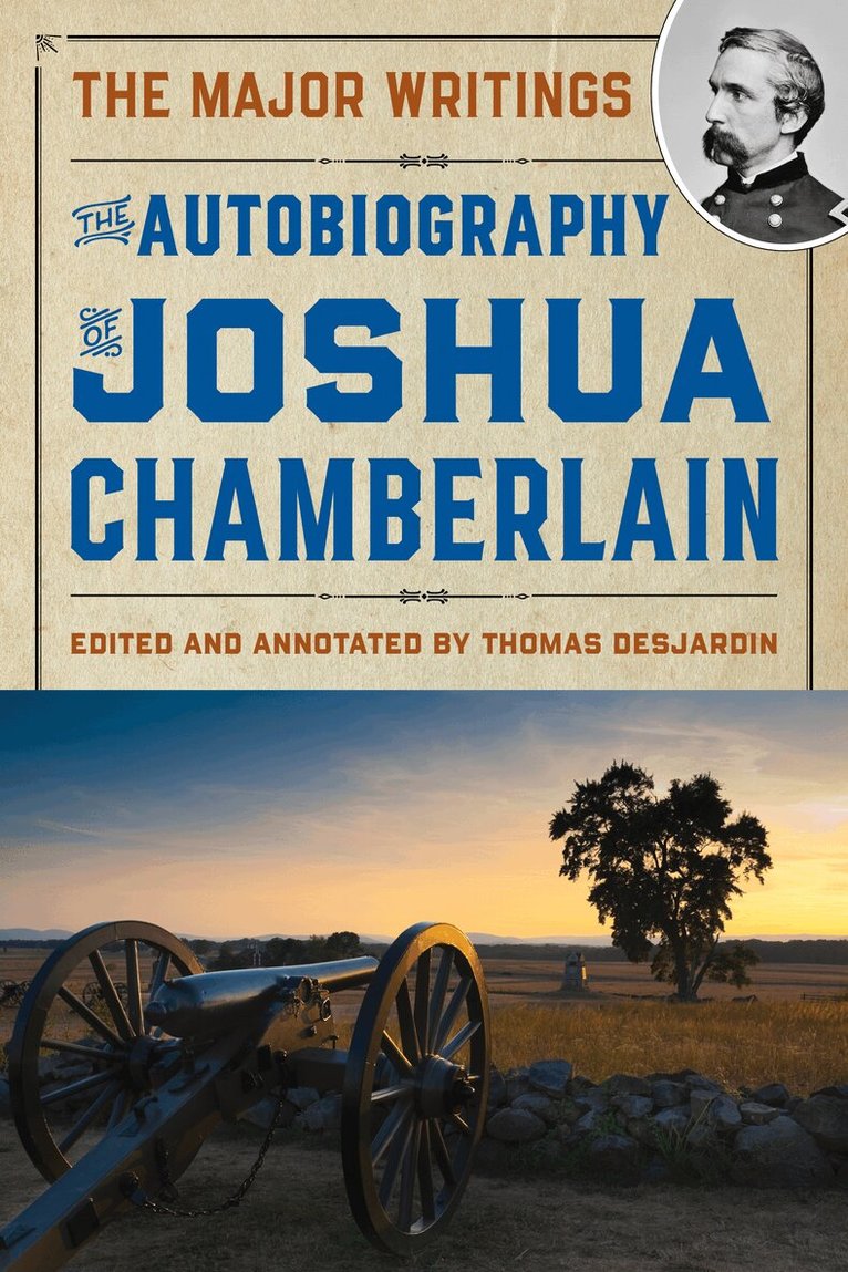 Joshua Chamberlain, Thomas A. Desjardin - Autobiography of Joshua Chamberlain, Inbunden. Tillgänglighet: Lägg i varukorg
