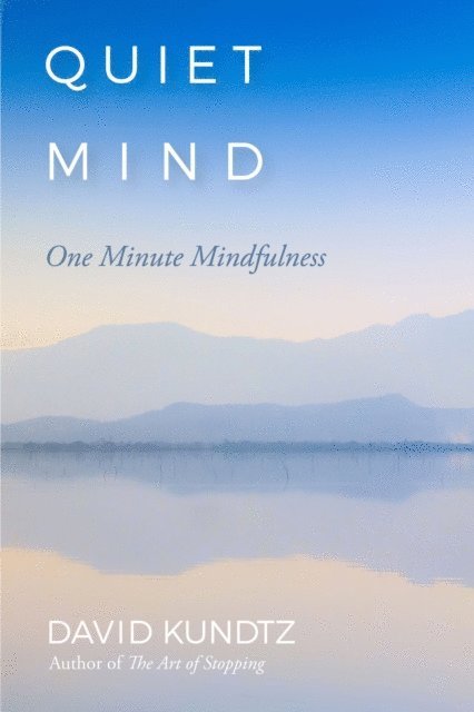 David Kundtz - Quiet Mind, E-bok