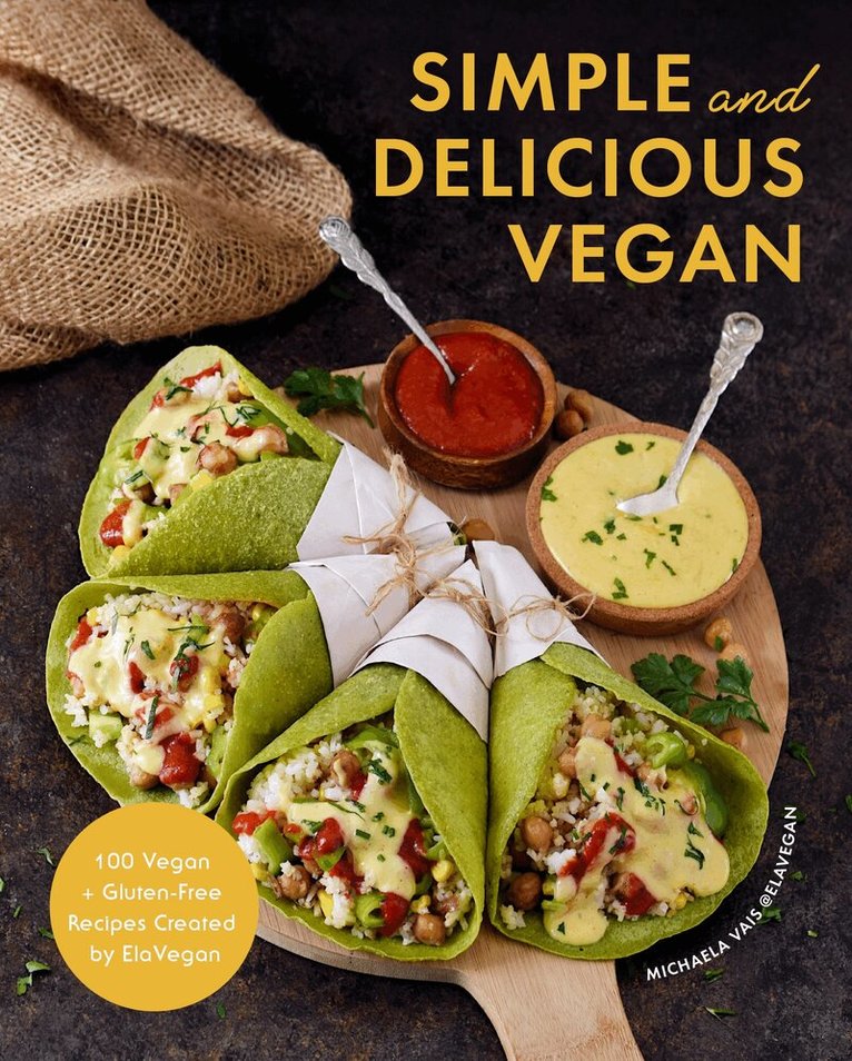 Michaela Vais - Simple and Delicious Vegan, Inbunden. Tillgänglighet: Lägg i varukorg