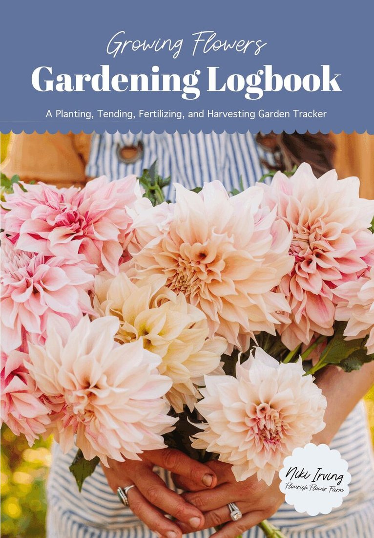 Niki Irving - Growing Flowers Gardening Logbook, Häftad