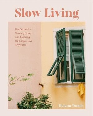 Helena Woods - Slow Living, Inbunden. Tillgänglighet: Lägg i varukorg