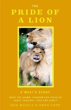 Ron Magill, Greg Cote - Pride of a Lion, Inbunden